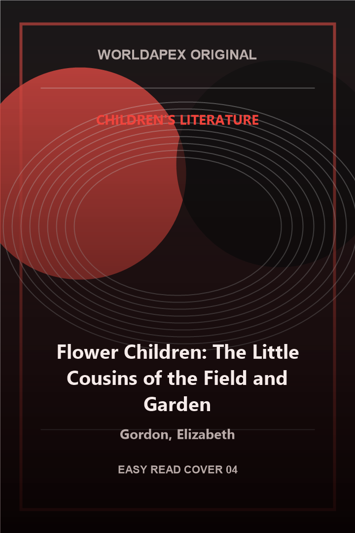 Children's Literature poster cover for Flower Children: The Little Cousins of the Field and Garden by Gordon, Elizabeth