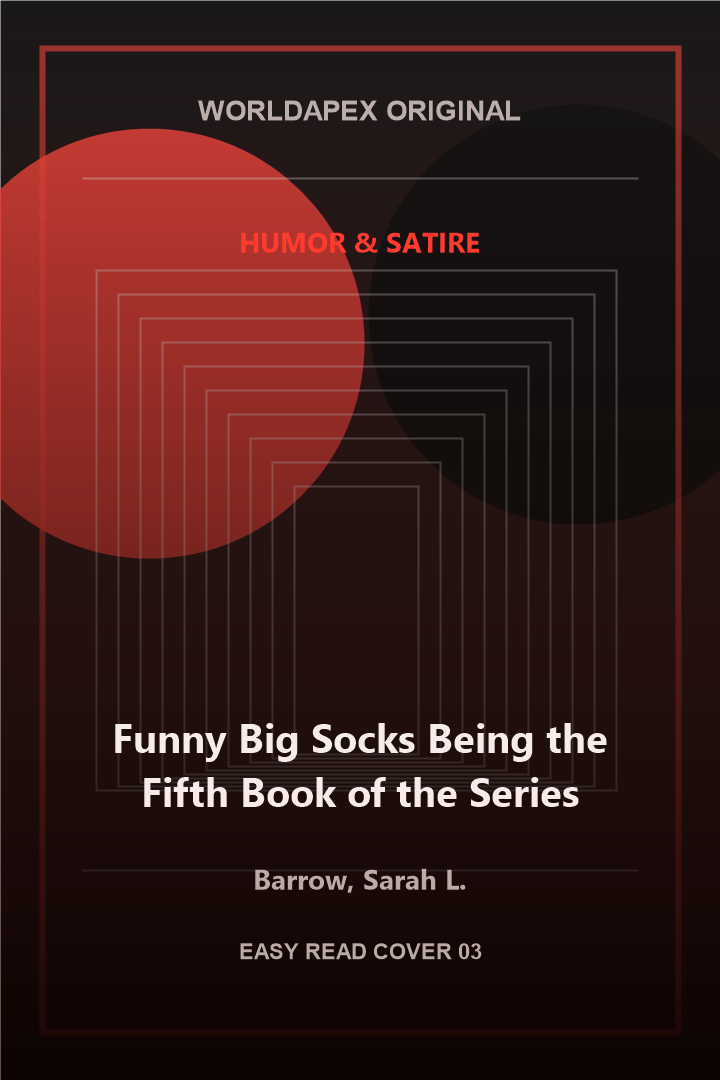 Humor & Satire poster cover for Funny Big Socks Being the Fifth Book of the Series by Barrow, Sarah L.
