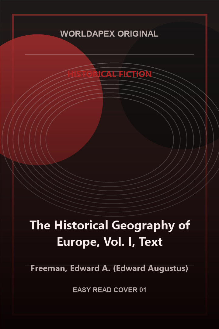 Historical Fiction poster cover for The Historical Geography of Europe, Vol. I, Text by Freeman, Edward A. (Edward Augustus)