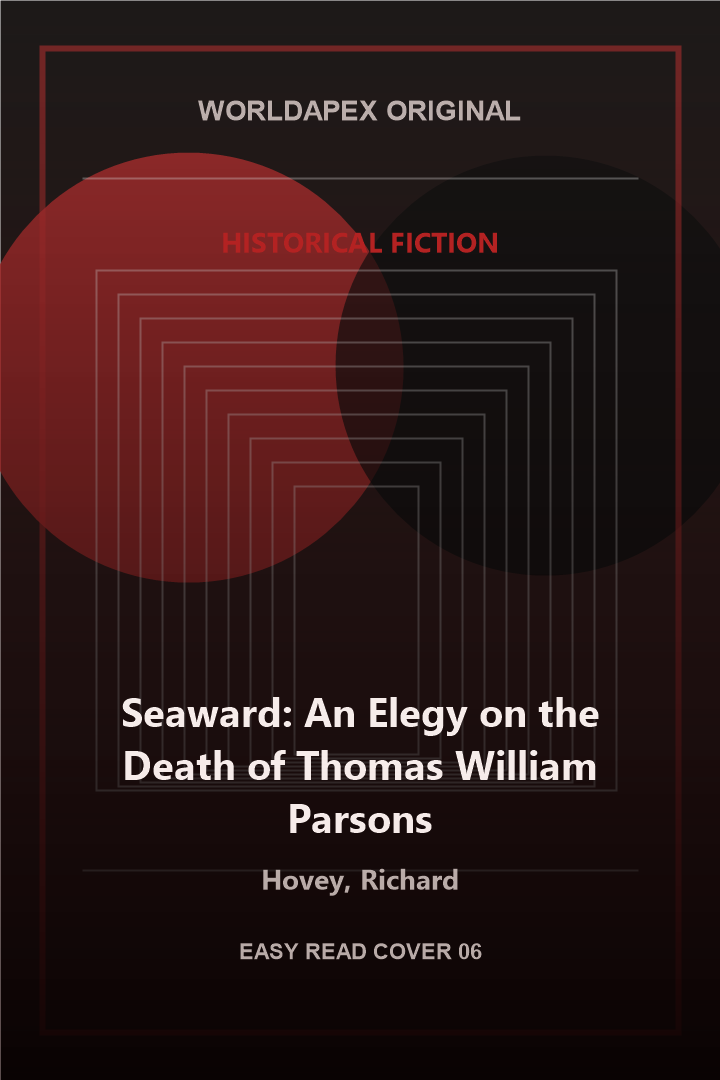 Historical Fiction poster cover for Seaward: An Elegy on the Death of Thomas William Parsons by Hovey, Richard