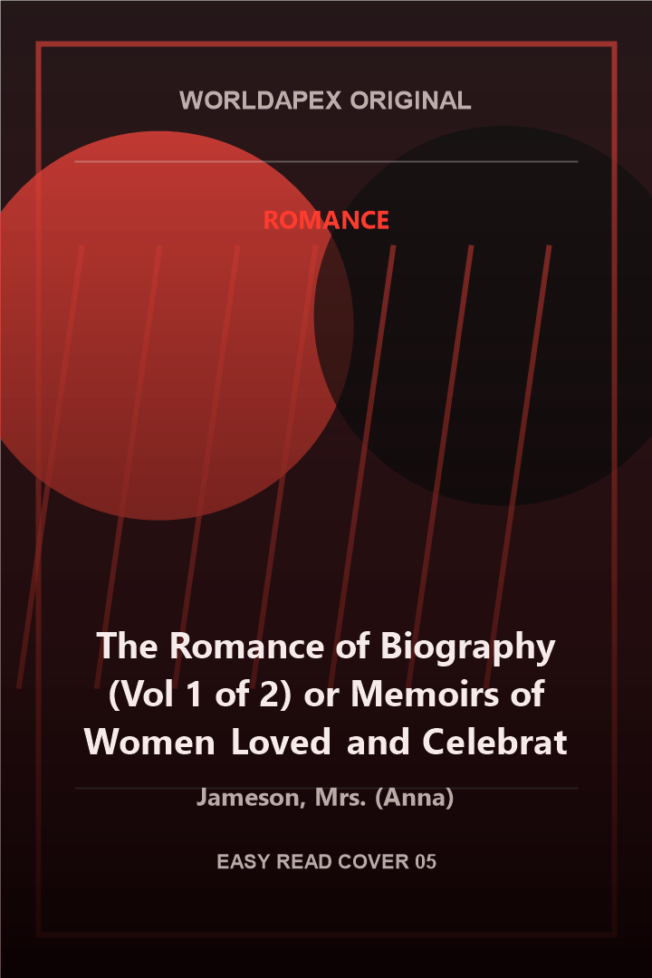Romance poster cover for The Romance of Biography (Vol 1 of 2) or Memoirs of Women Loved and Celebrated by Poets, from the Days of the Troubadours to the Present Age. 3rd ed. 2 Vols. by Jameson, Mrs. (Anna)
