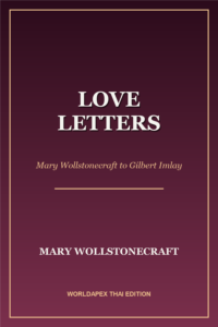 The Love Letters of Mary Wollstonecraft to Gilbert Imlay